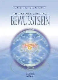 Cover: 9783894272555 | Eine Studie über das Bewusstsein | Annie Besant | Buch | 350 S. | 2004
