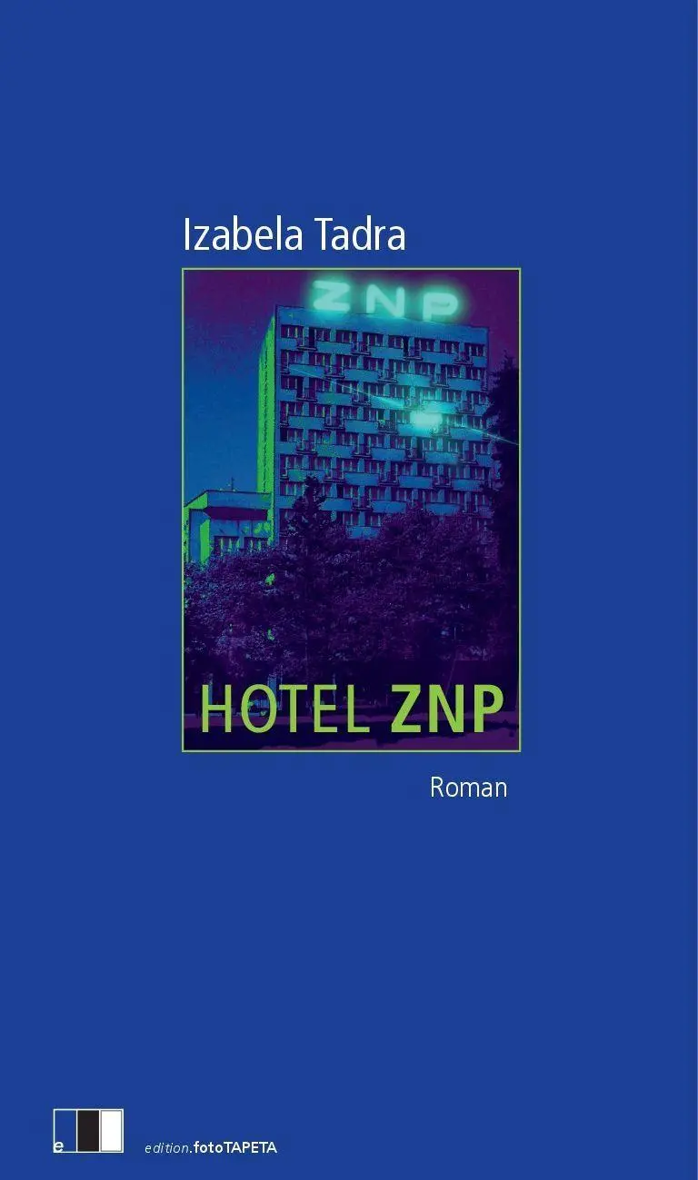 Cover: 9783949262555 | Hotel ZNP | Roman | Izabela Tadra | Taschenbuch | 180 S. | Deutsch