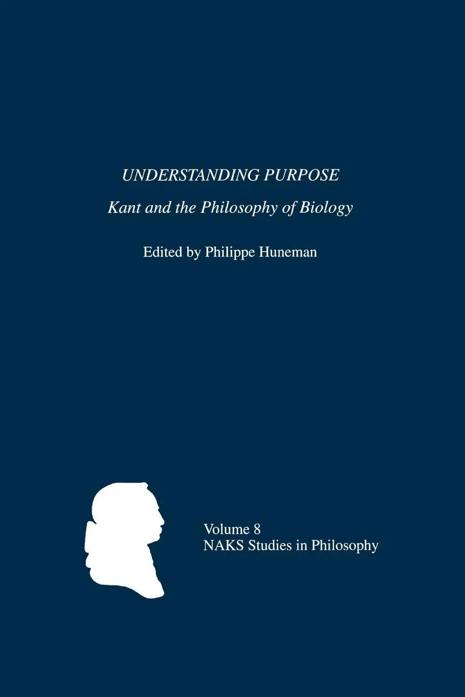 Cover: 9781580462655 | Understanding Purpose | Kant and the Philosophy of Biology | Huneman