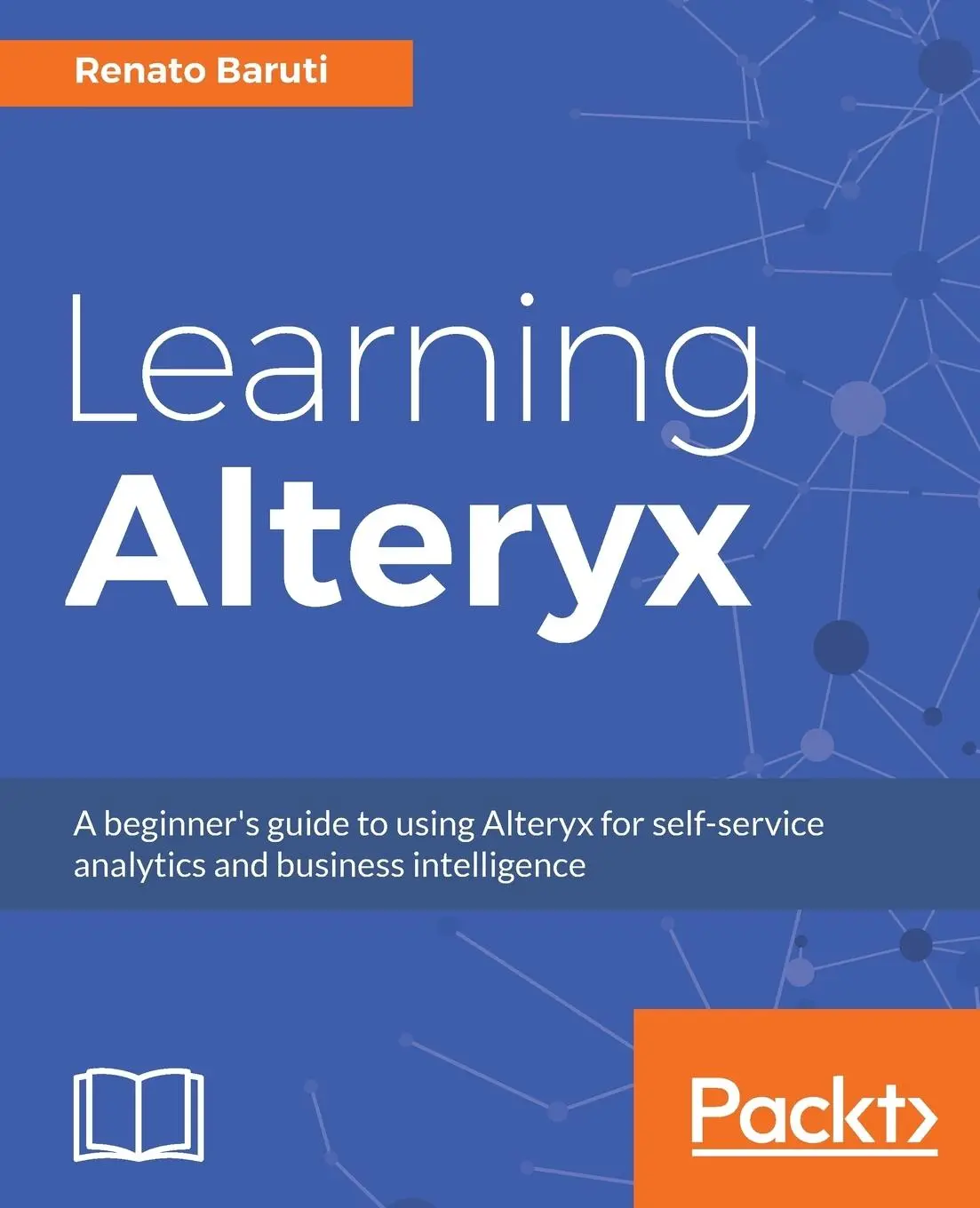 Cover: 9781788392655 | Learning Alteryx | Renato Baruti | Taschenbuch | Englisch | 2017