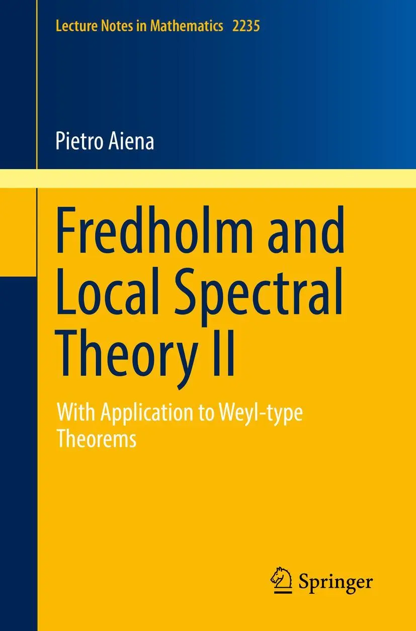 Cover: 9783030022655 | Fredholm and Local Spectral Theory II | Pietro Aiena | Taschenbuch Cover: 9783030022655 | Fredholm and Local Spectral Theory II | Pietro Aiena | Taschenbuch