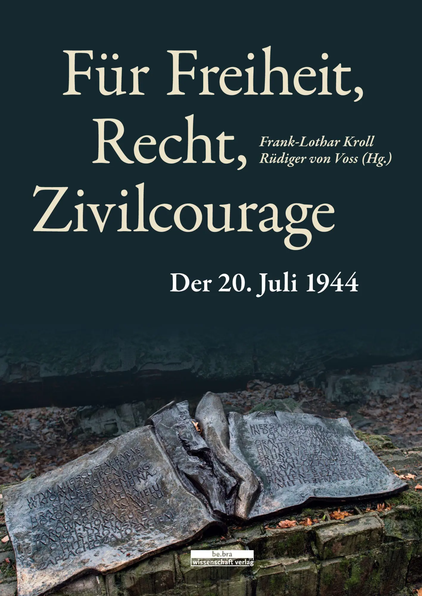 Cover: 9783954102655 | Für Freiheit, Recht, Zivilcourage | Der 20. Juli 1944 | Kroll (u. a.)