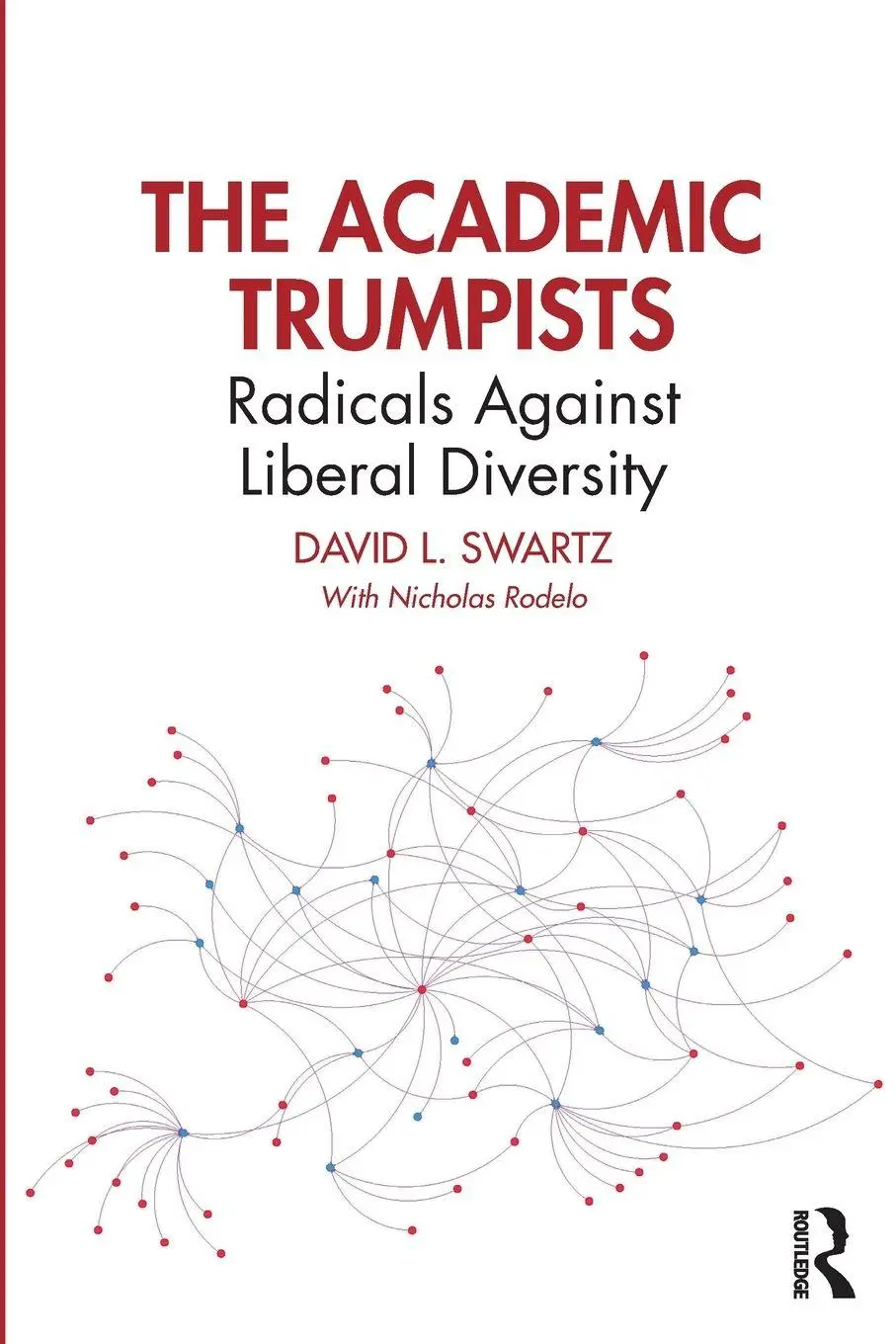 Cover: 9781032742755 | The Academic Trumpists | Radicals Against Liberal Diversity | Swartz