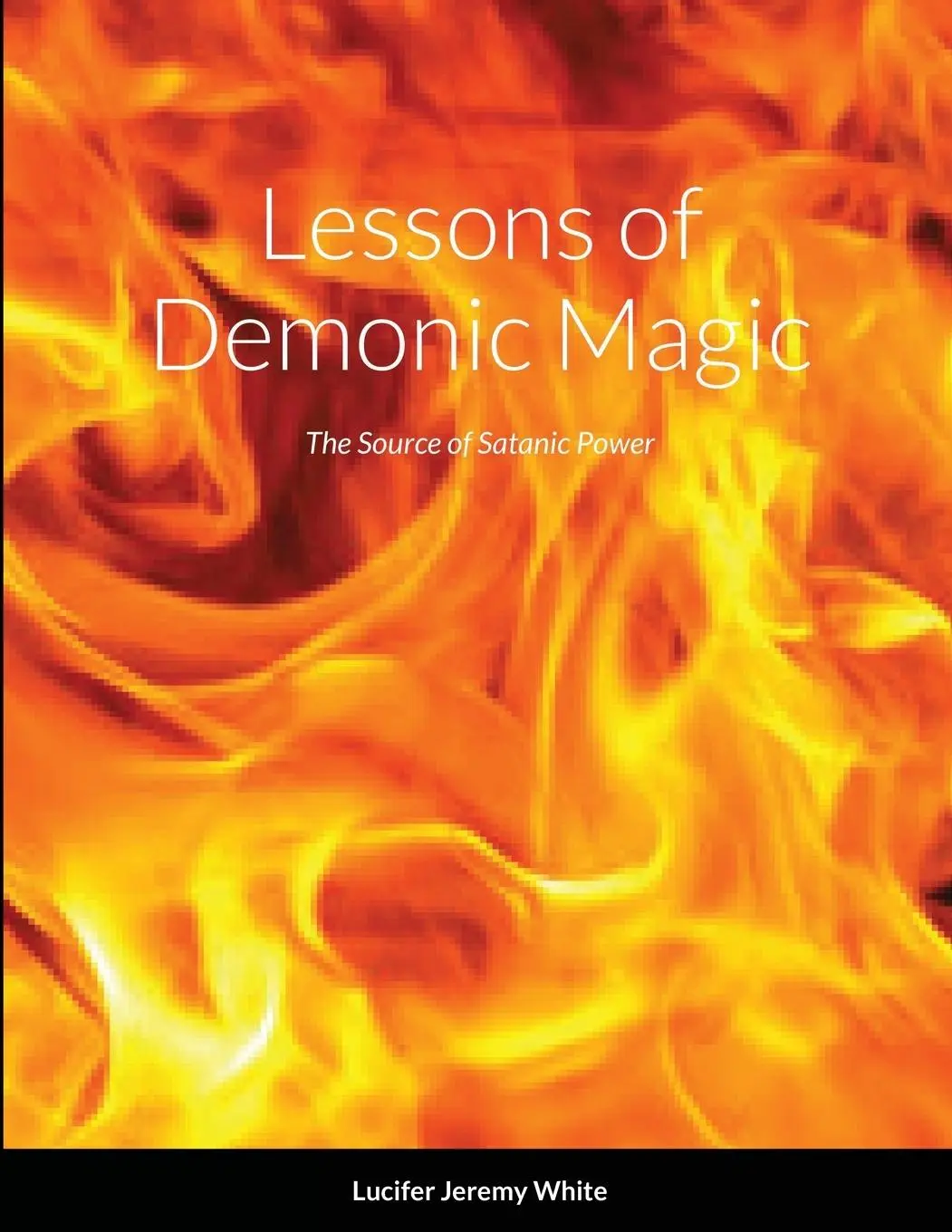 Cover: 9781716552755 | Lessons of Demonic Magic | The Source of Satanic Power | Lucifer White