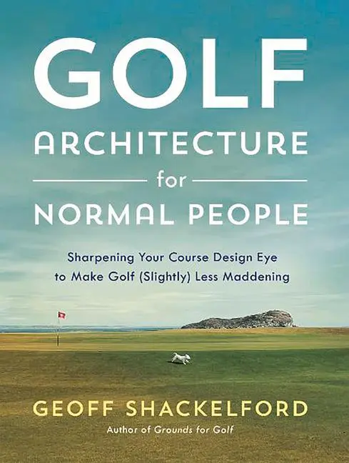 Cover: 9781732222755 | Golf Architecture for Normal People | Geoff Shackelford | Buch | 2023