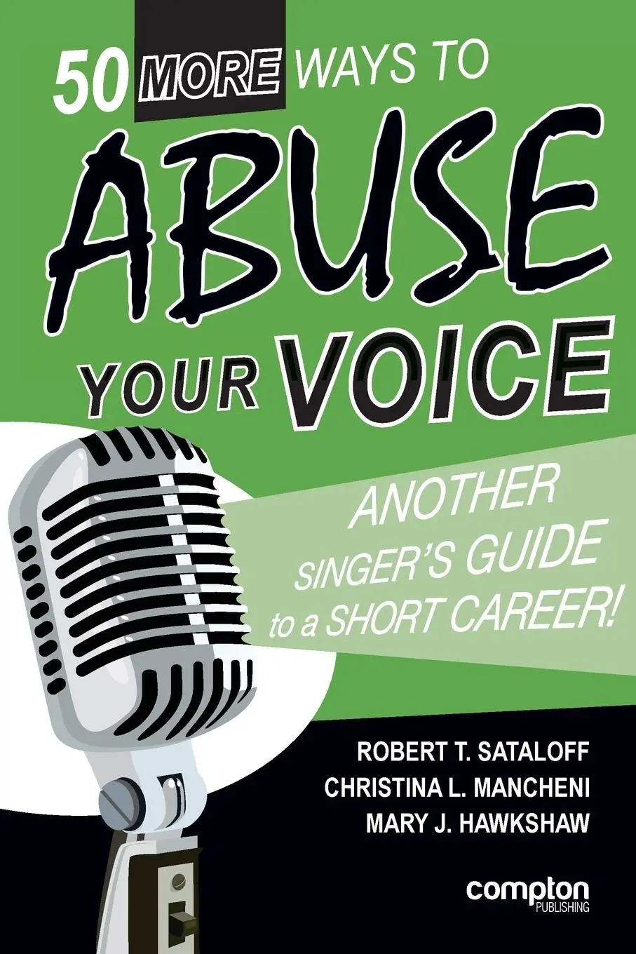 Cover: 9781909082755 | 50 More Ways to Abuse Your Voice | Robert T Sataloff (u. a.) | Buch