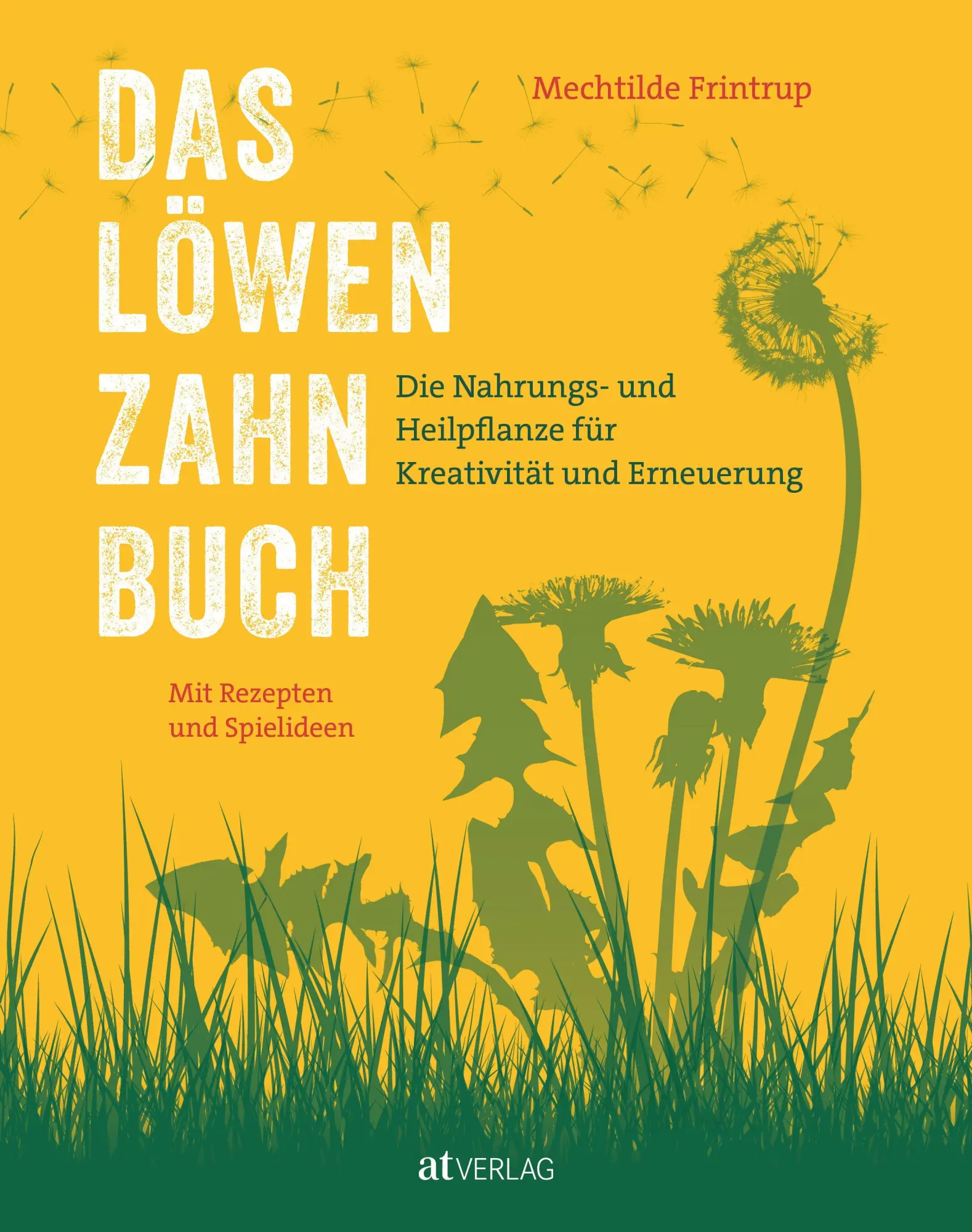 Cover: 9783039022755 | Das Löwenzahn-Buch | Mechtilde Frintrup | Buch | 200 S. | Deutsch