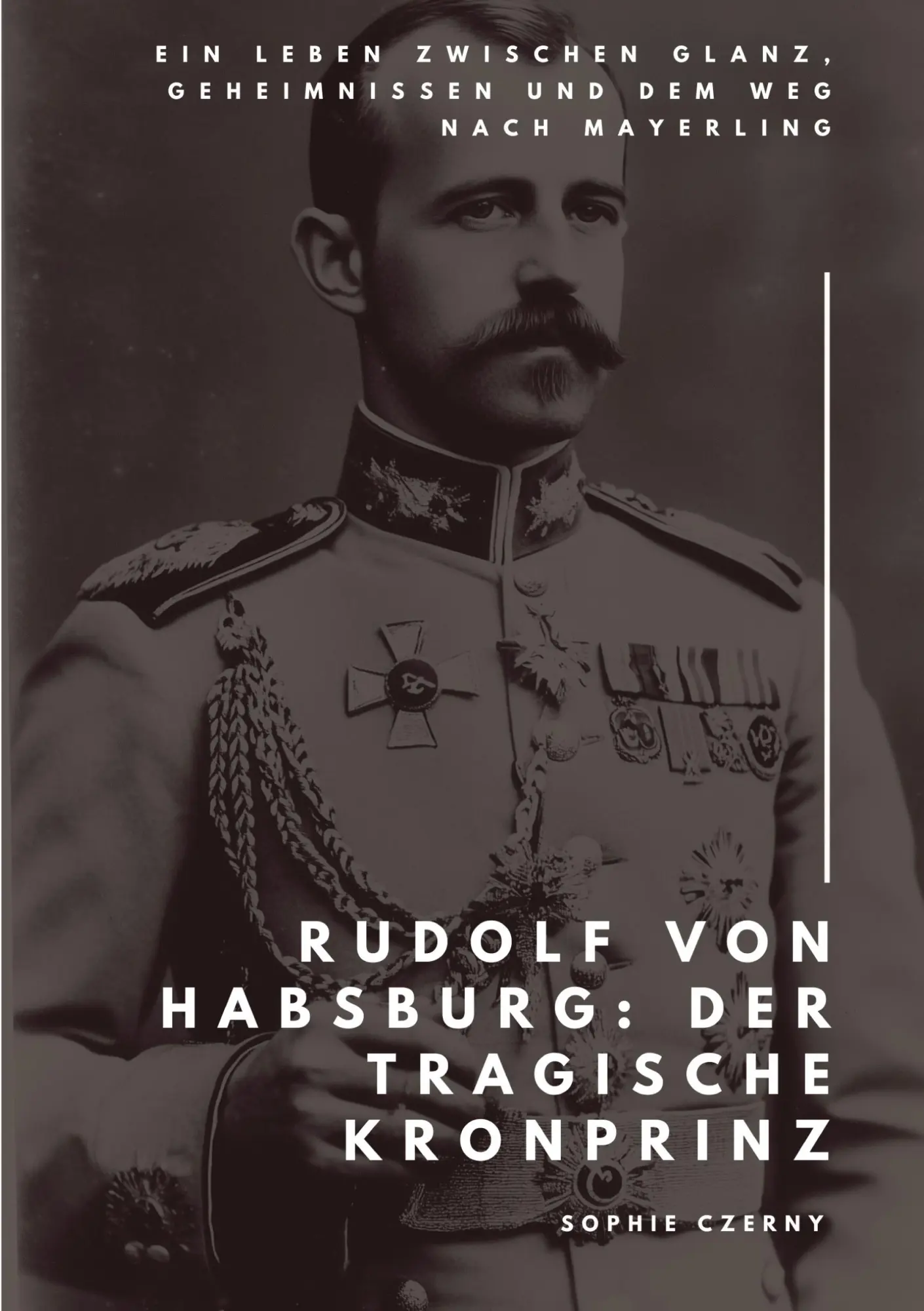 Cover: 9783384472755 | Rudolf von Habsburg: Der tragische Kronprinz | Sophie Czerny | Buch