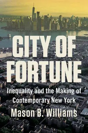 Cover: 9780393292855 | City of Fortune | Inequality and the Making of Contemporary New York