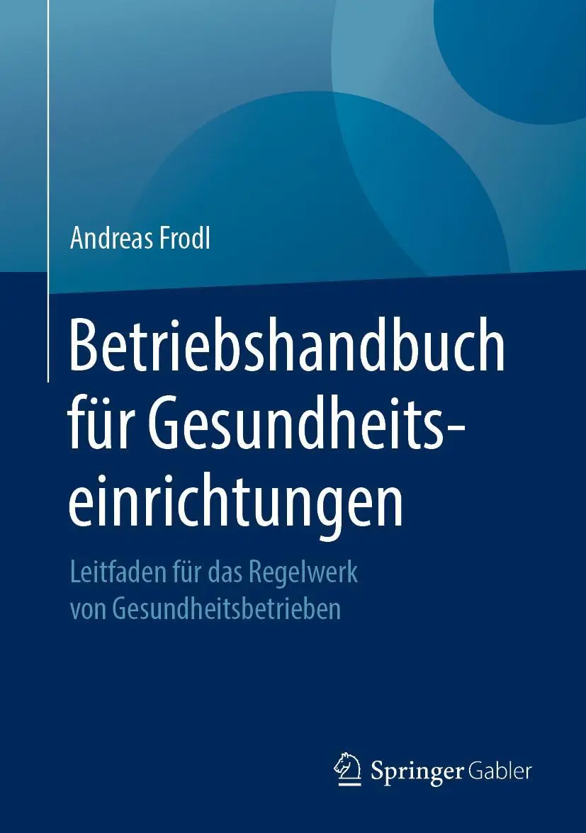 Cover: 9783658242855 | Betriebshandbuch für Gesundheitseinrichtungen | Andreas Frodl | Buch