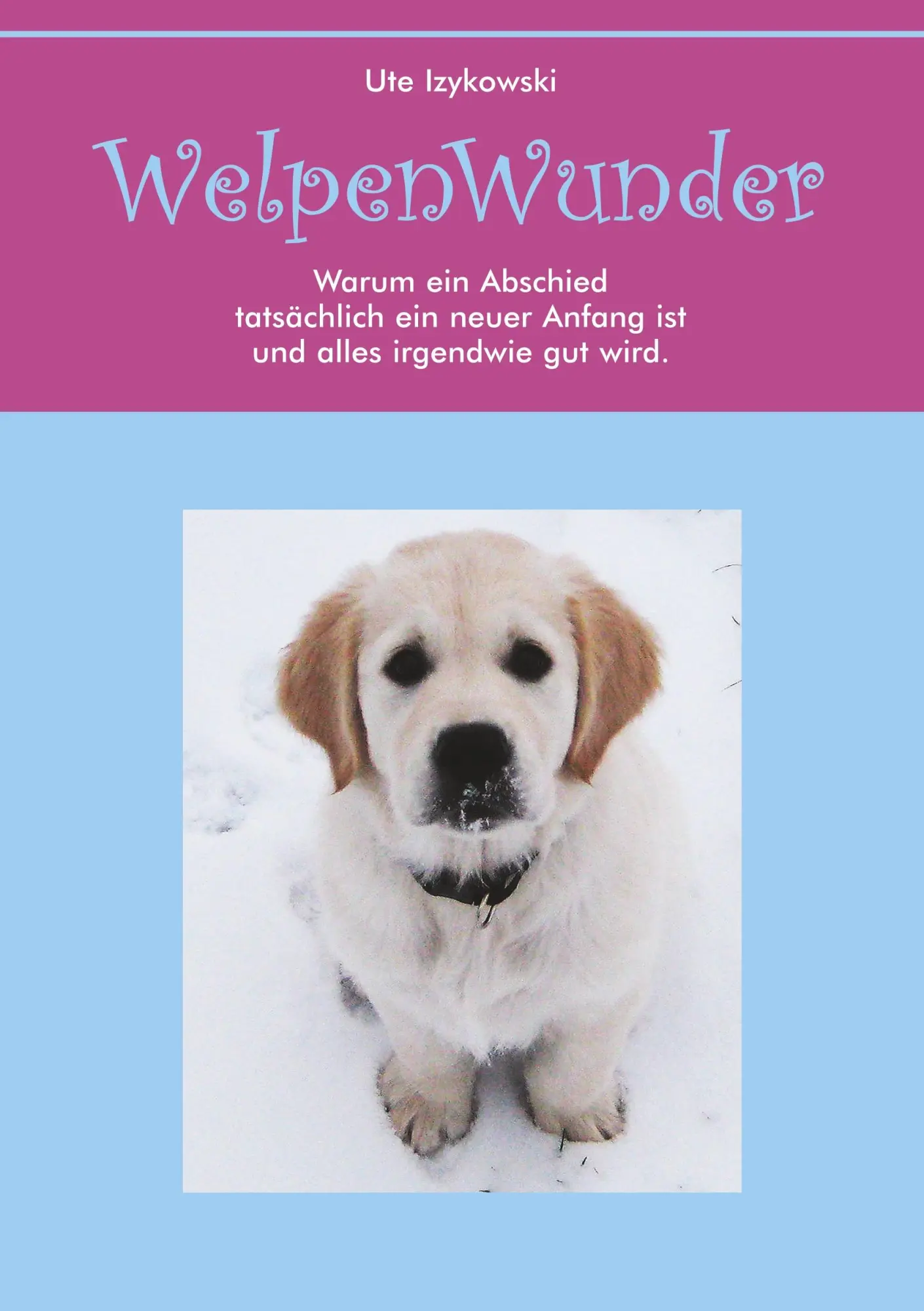Cover: 9783748192855 | Welpenwunder | Ute Izykowski | Taschenbuch | 140 S. | Deutsch | 2019