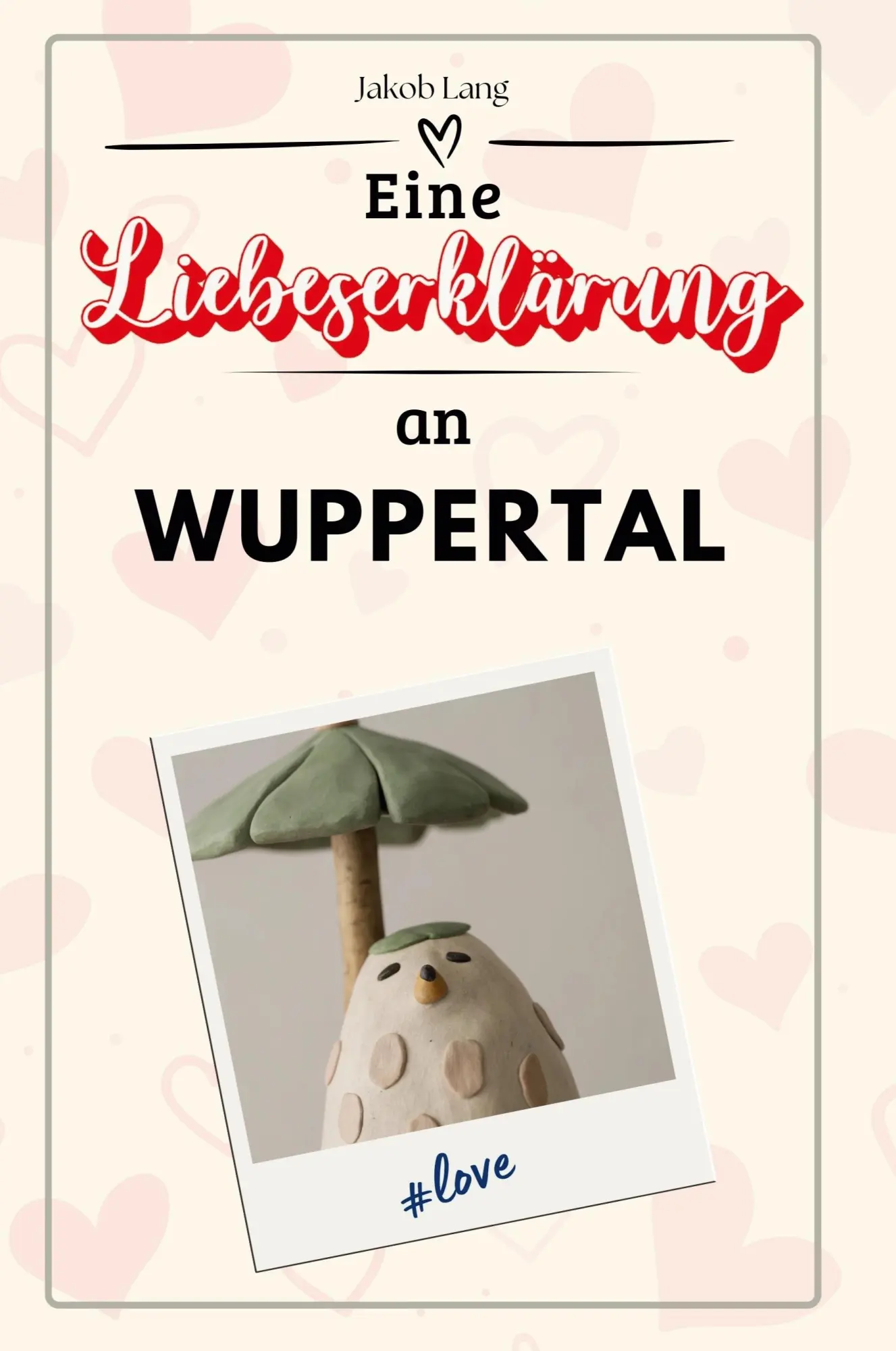 Cover: 9783759152855 | Eine Liebeserklärung an Wuppertal | Jakob Lang | Taschenbuch | Deutsch