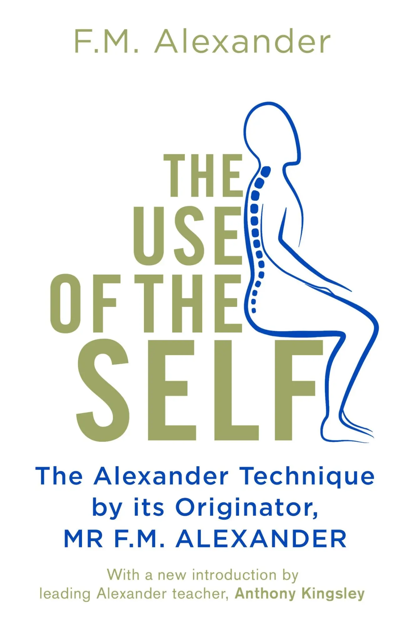 Cover: 9781409182955 | The Use Of The Self | From the originator of The Alexander Technique