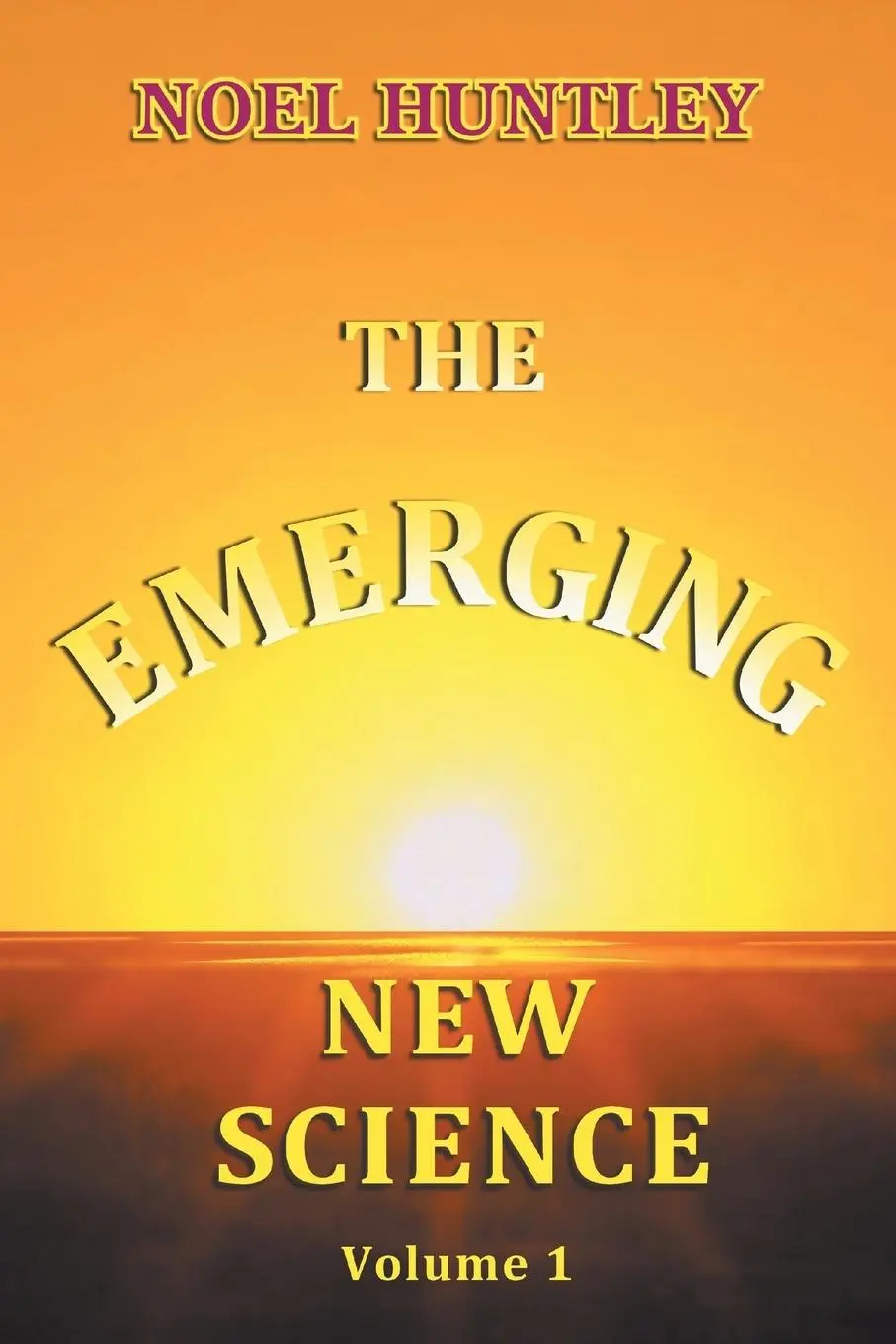 Cover: 9781796042955 | The Emerging New Science | Noel Huntley | Taschenbuch | Englisch