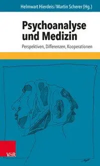 Cover: 9783525402955 | Psychoanalyse und Medizin | Perspektiven, Differenzen, Kooperationen