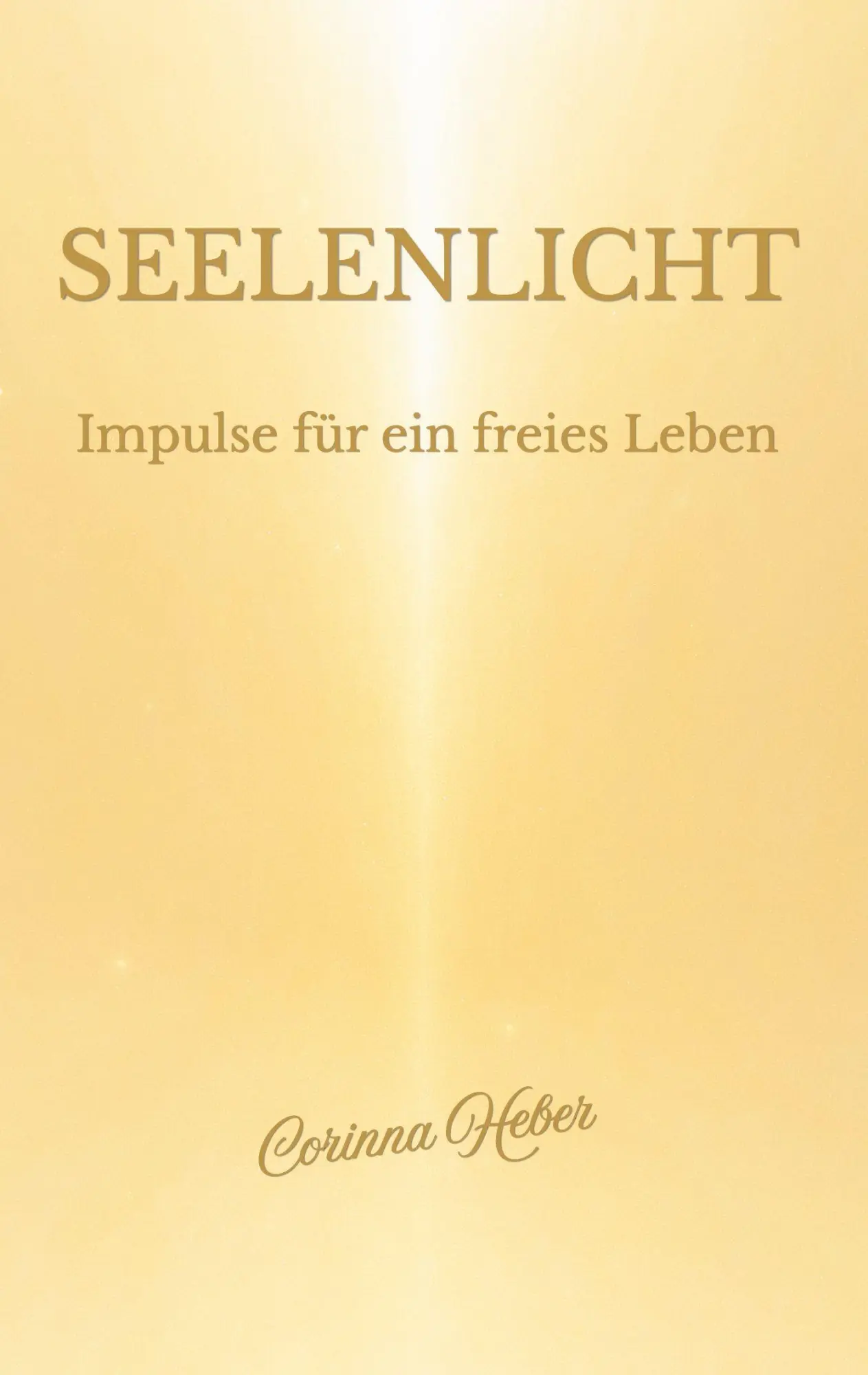 Cover: 9783695172955 | Seelenlicht | Impulse für ein freies Leben | Corinna Heber | Buch