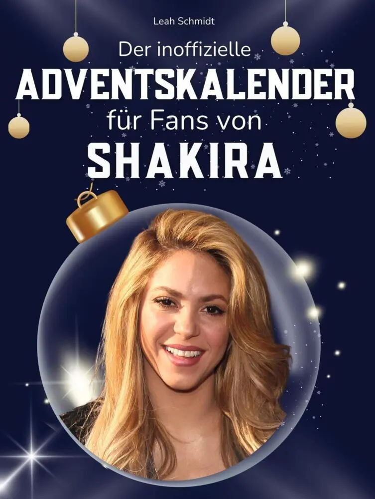 Cover: 9783695312955 | Der inoffizielle Adventskalender für Fans von Shakira | Leah Schmidt