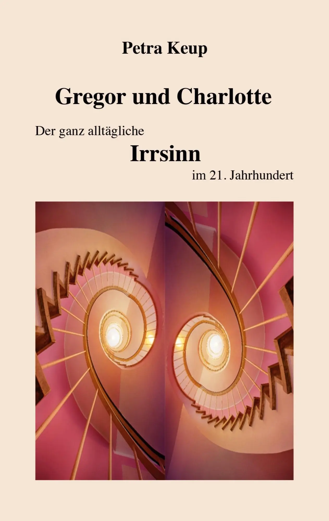 Cover: 9783751982955 | Gregor und Charlotte - Der ganz alltägliche Irrsinn im 21. Jahrhundert
