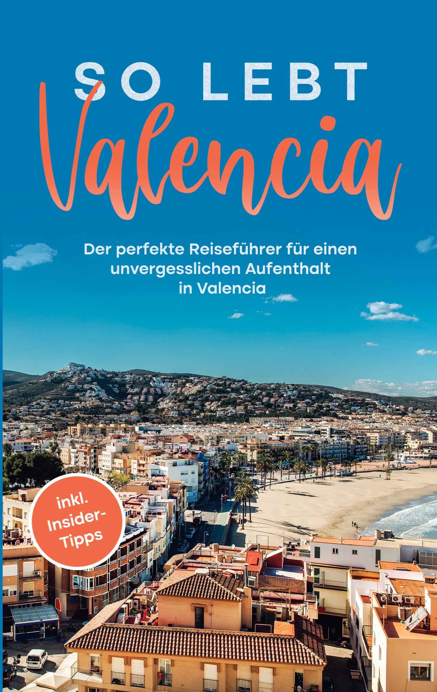 Cover: 9783756242955 | So lebt Valencia: Der perfekte Reiseführer für einen...