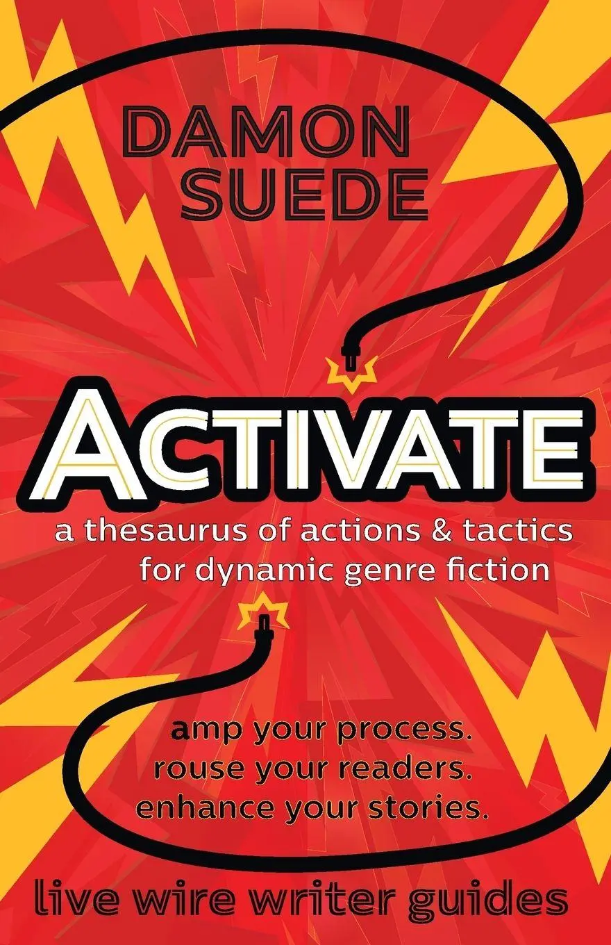 Cover: 9781945043055 | Activate | a thesaurus of actions &amp; tactics for dynamic genre fiction