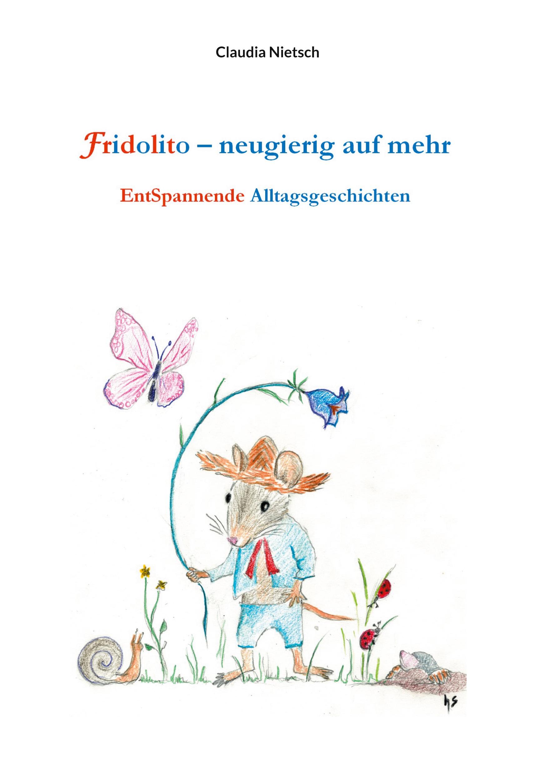 Cover: 9783740743055 | Fridolito ¿ neugierig auf mehr | EntSpannende Alltagsgeschichten