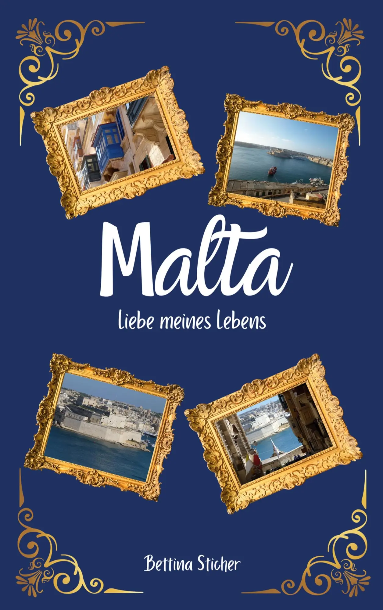 Cover: 9783819283055 | Malta | Liebe meines Lebens | Bettina Sticher | Taschenbuch | 92 S.