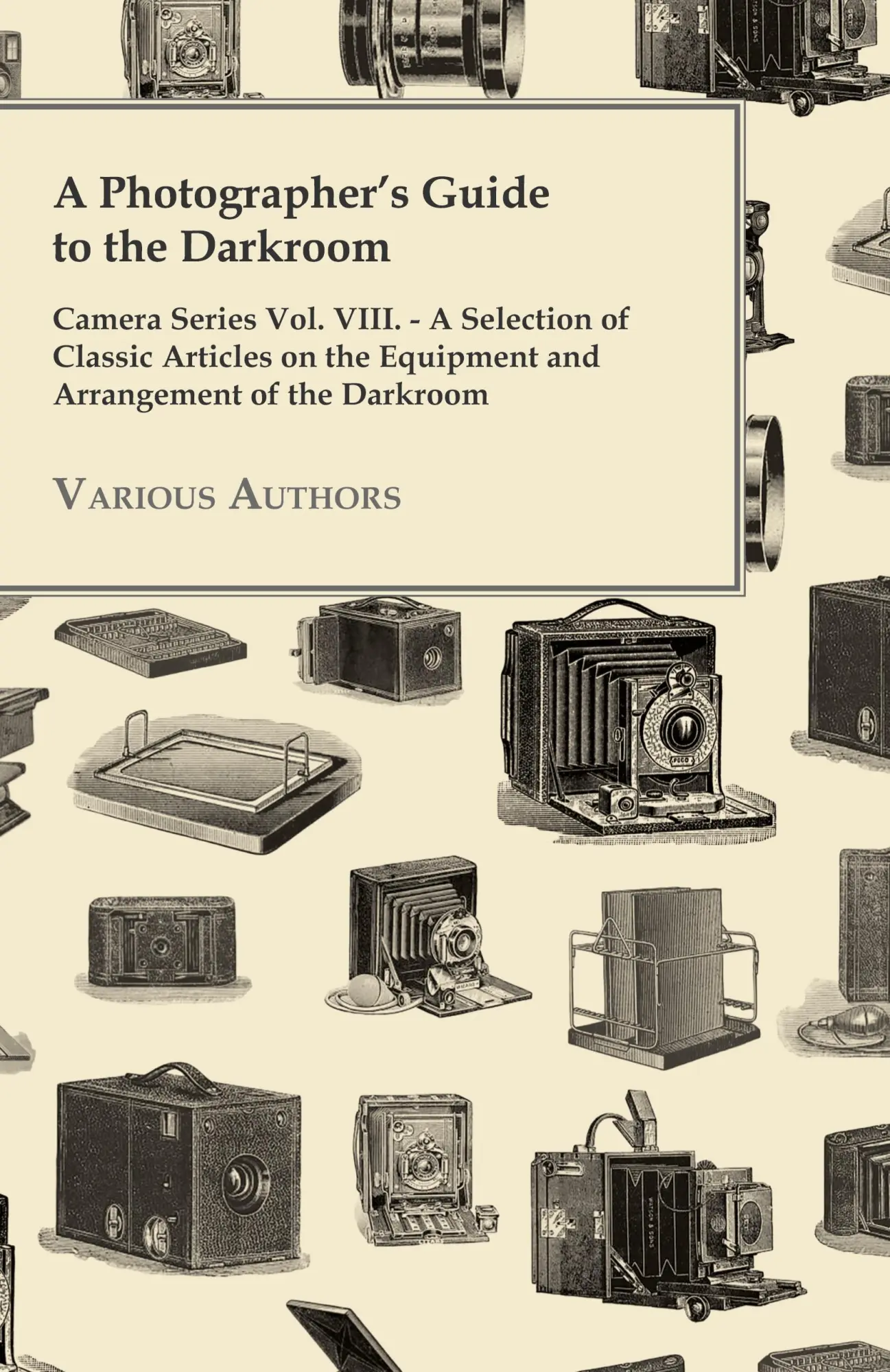 Cover: 9781447443155 | A Photographer's Guide to the Darkroom - Camera Series Vol. VIII. -...