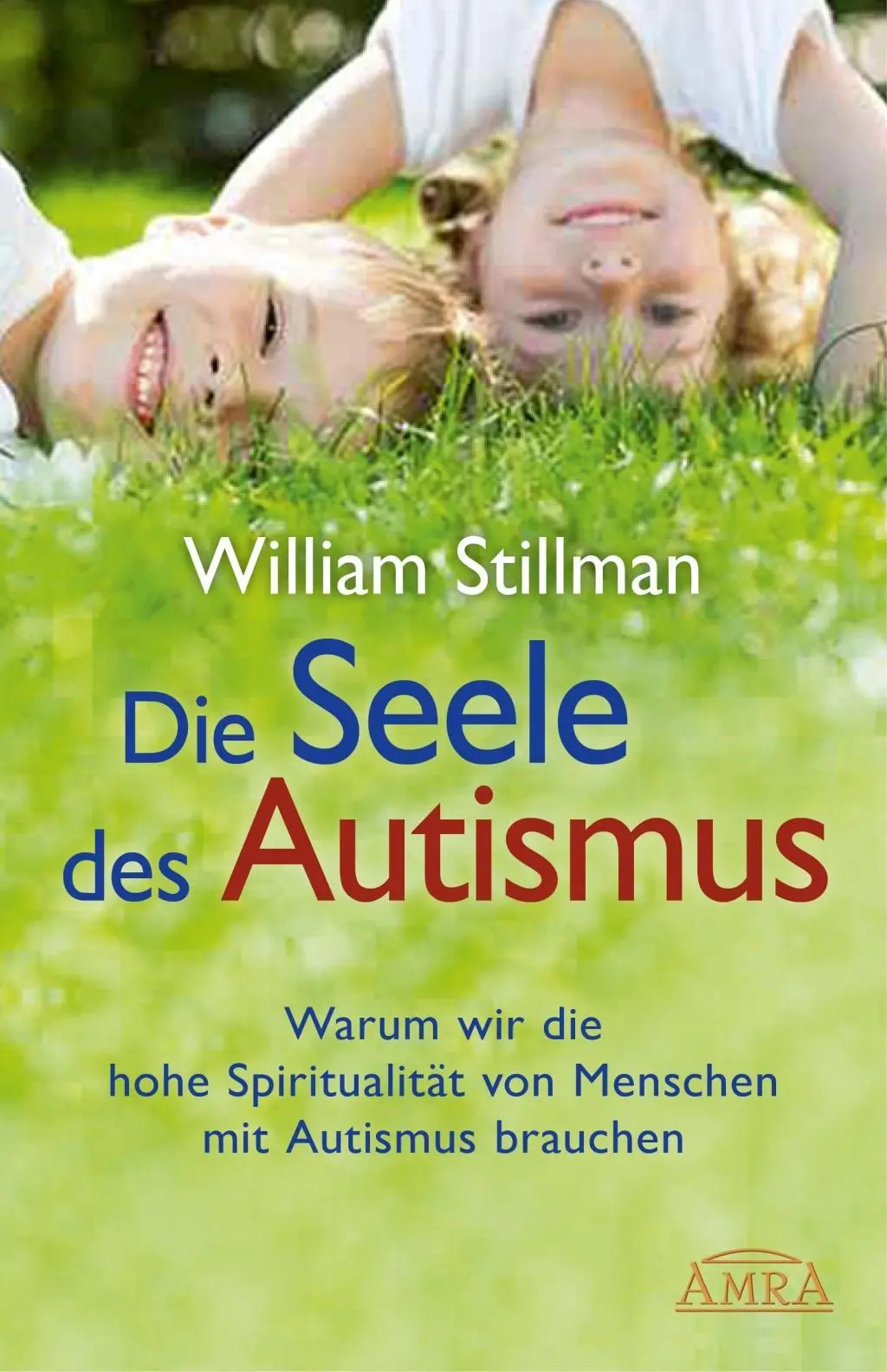 Cover: 9783939373155 | Die Seele des Autismus | William Stillman | Buch | 240 S. | Deutsch