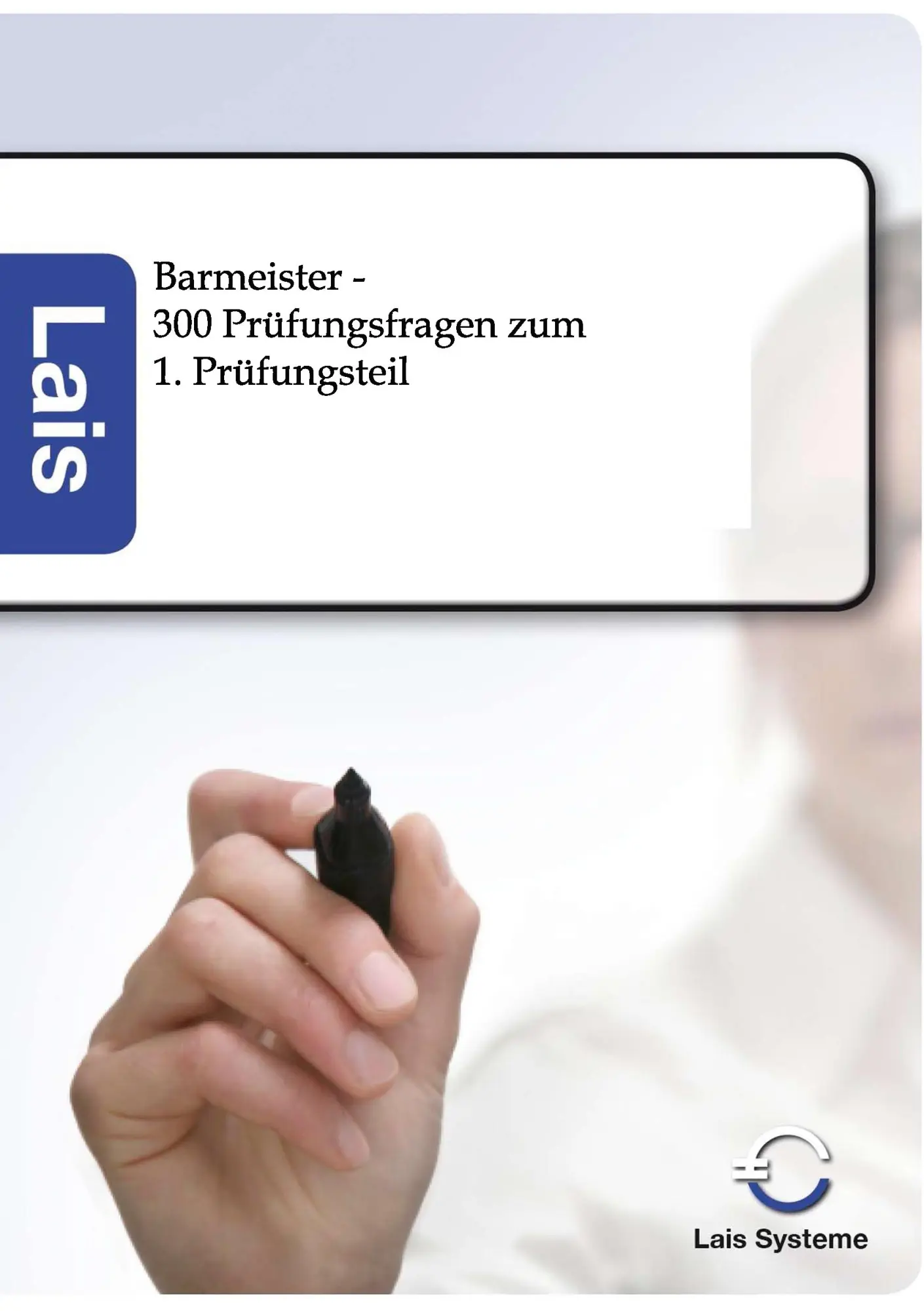 Cover: 9783943233155 | Barmeister - 300 Prüfungsfragen zum 1. Prüfungsteil | Lais Systeme