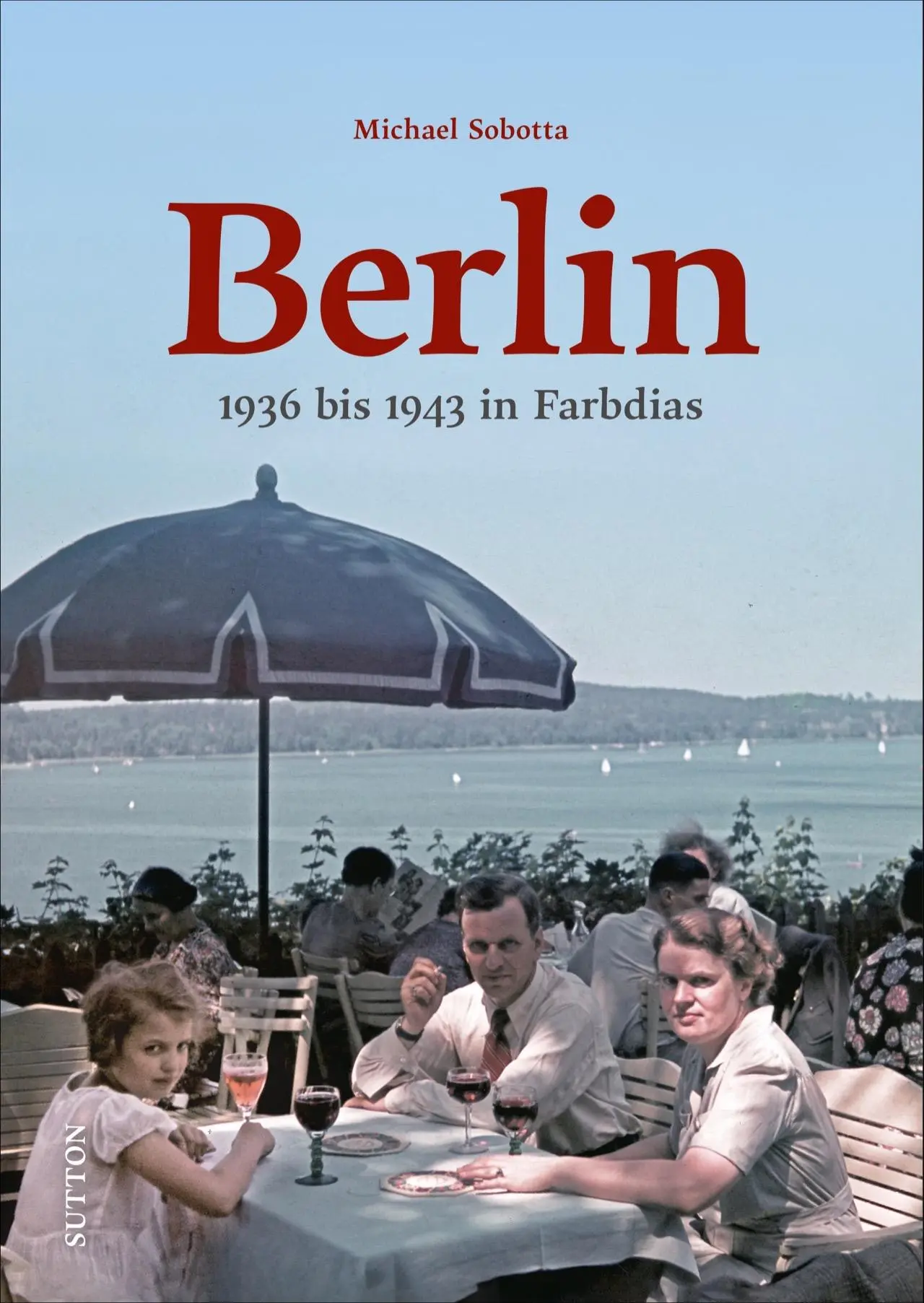 Cover: 9783963033155 | Berlin | 1936 bis 1943 in Farbdias | Michael Sobotta | Buch | 128 S.