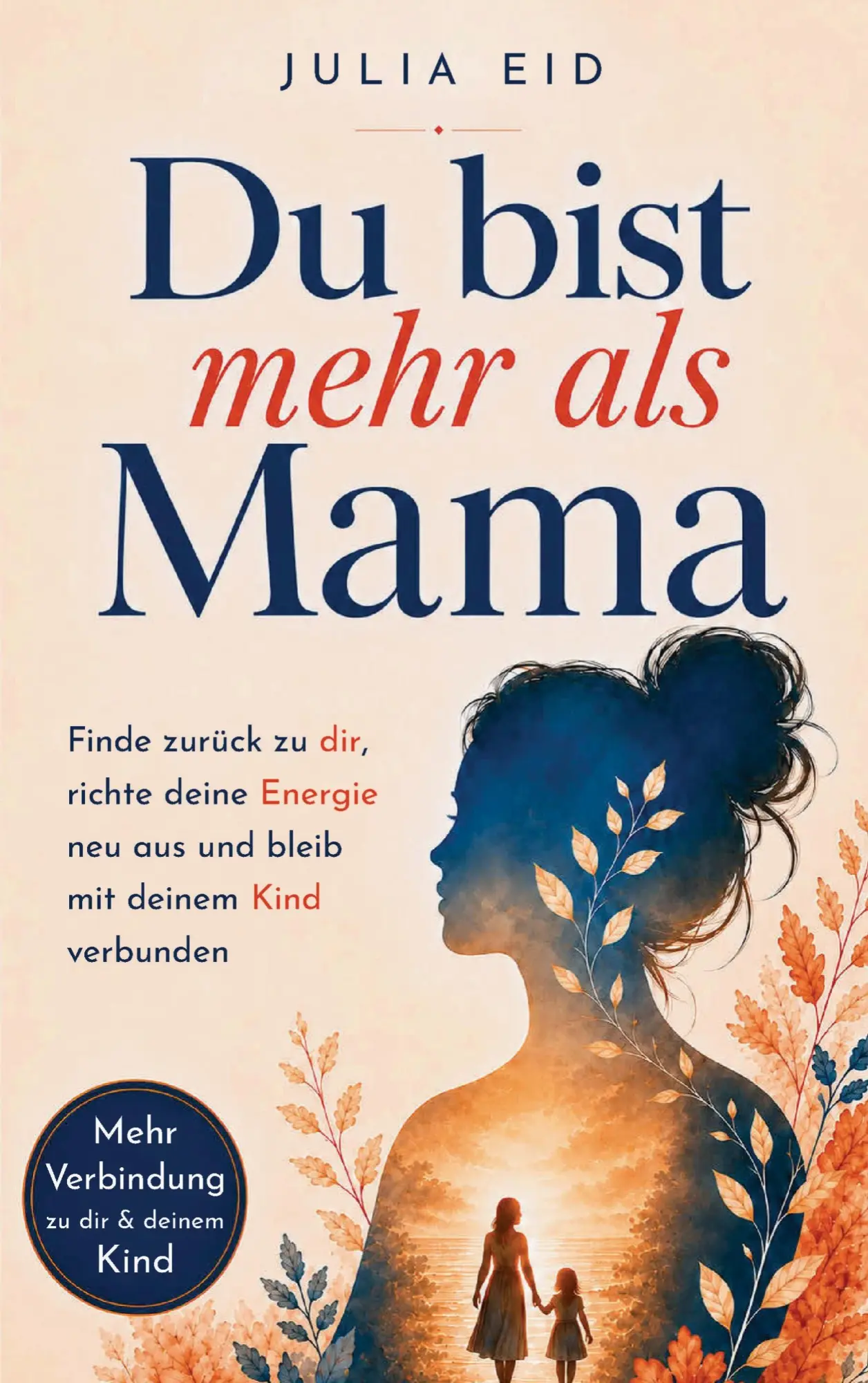 Cover: 9783982463155 | Du bist mehr als Mama | Julia Eid | Taschenbuch | Deutsch | 2026
