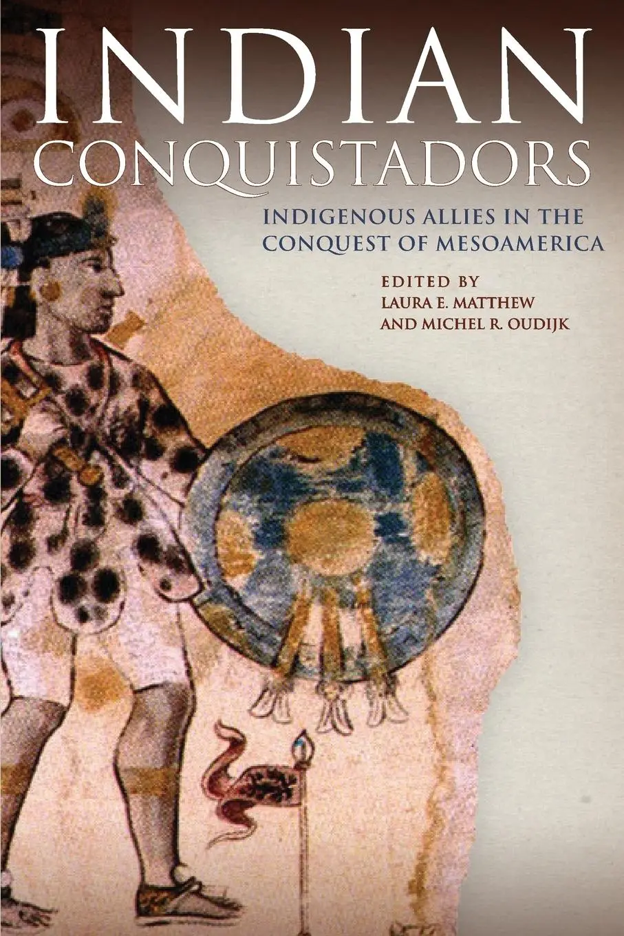 Cover: 9780806143255 | Indian Conquistadors – Indigenous Allies in the Conquest of...