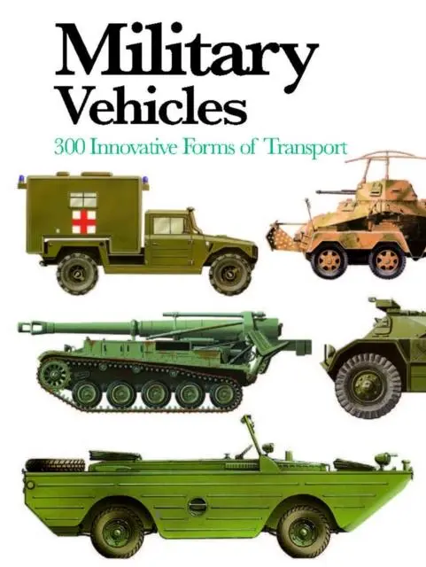 Cover: 9781782743255 | Military Vehicles | 300 Innovative Forms of Transport | Chris McNab