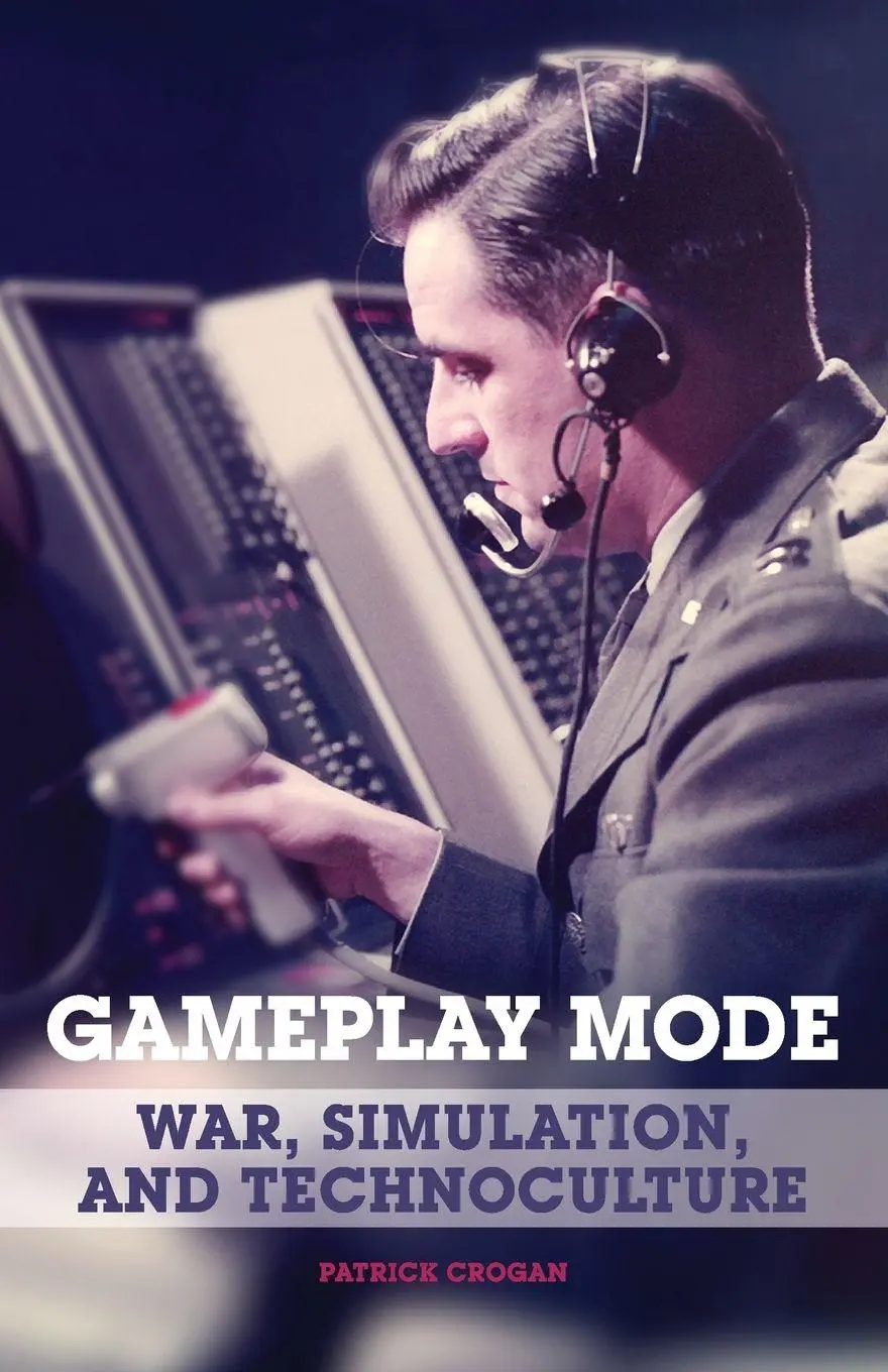 Cover: 9780816653355 | Gameplay Mode | War, Simulation, and Technoculture | Patrick Crogan