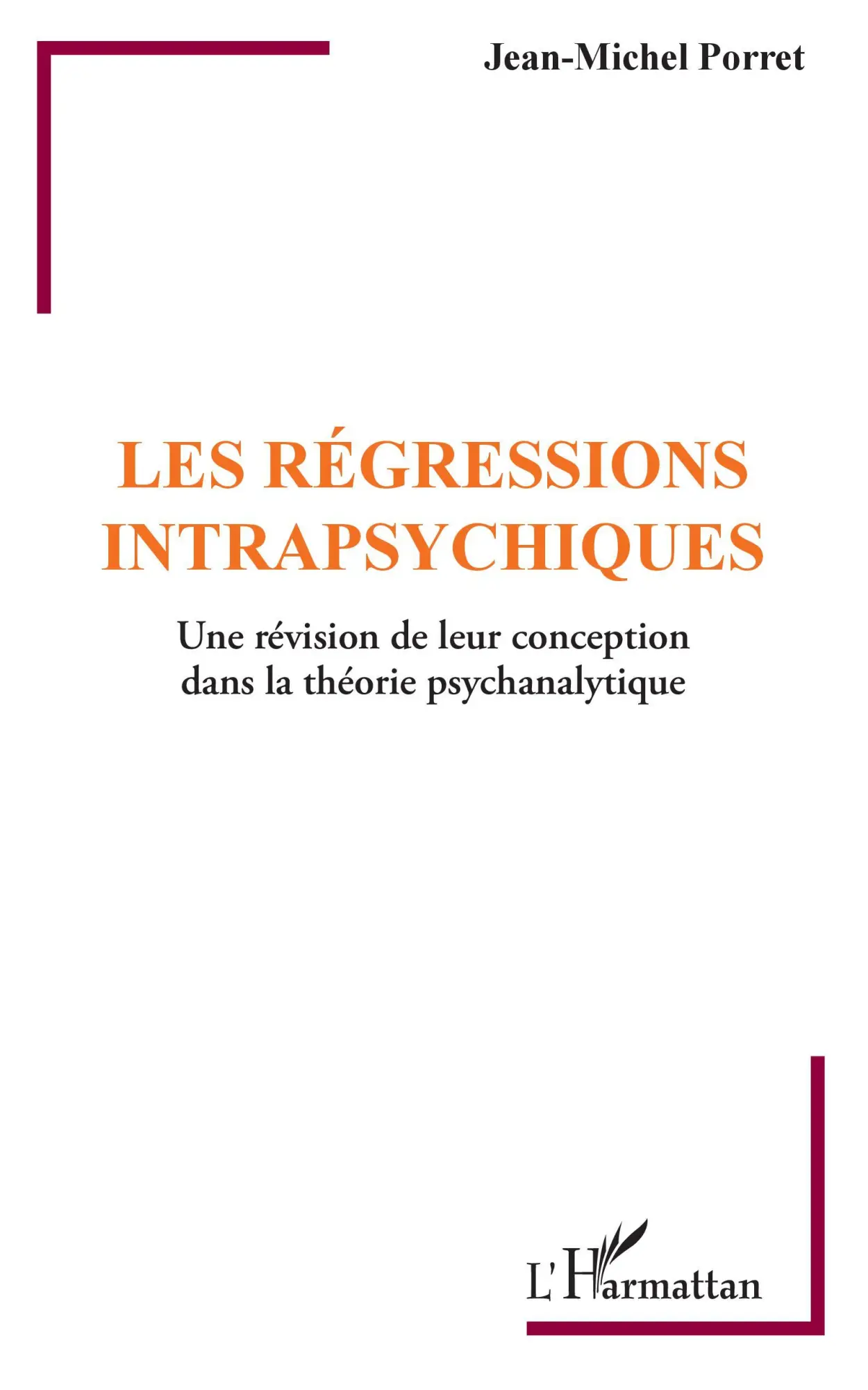 Cover: 9782343203355 | Les régressions intrapsychiques | Jean-Michel Porret | Taschenbuch