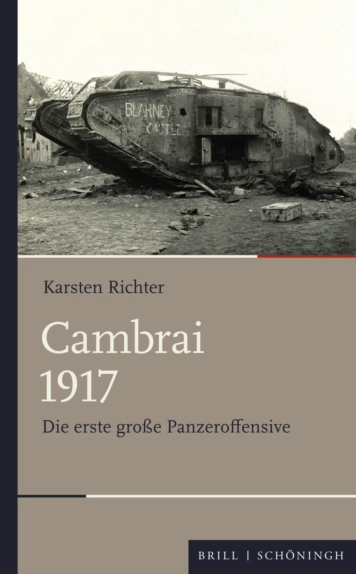 Cover: 9783506793355 | Cambrai 1917 | Die erste große Panzeroffensive | Karsten Richter | XIV