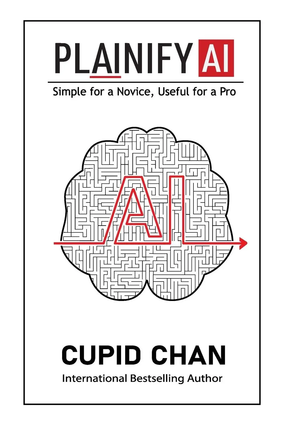 Cover: 9781637353455 | Plainify AI | Simple for a Novice, Useful for a Pro | Cupid Chan