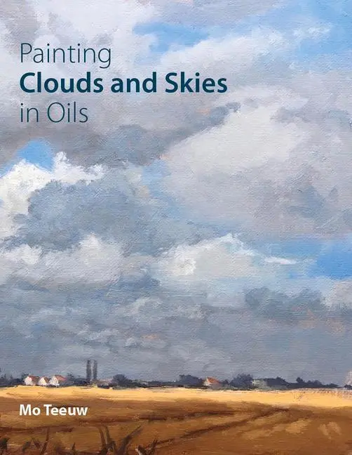 Cover: 9781785003455 | Painting Clouds and Skies in Oils | Mo Teeuw | Taschenbuch | Englisch