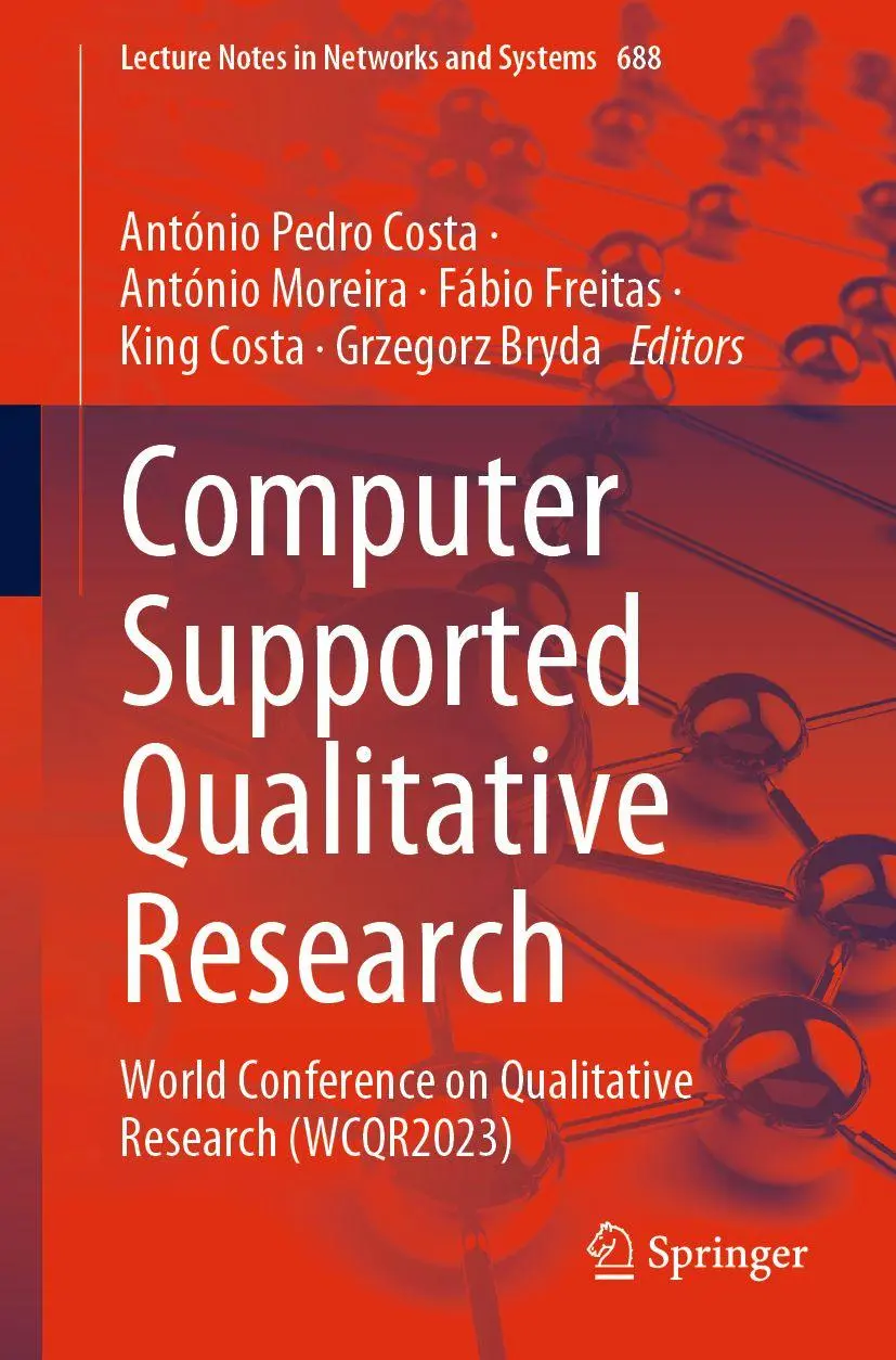 Computer Supported Qualitative Research: World Conference on Qualitative Research (WCQR2023) (Lecture Notes in Networks and Systems, 688, Band 688)