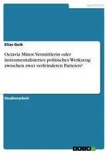 Cover: 9783668913455 | Octavia Minor. Vermittlerin oder instrumentalisiertes politisches...