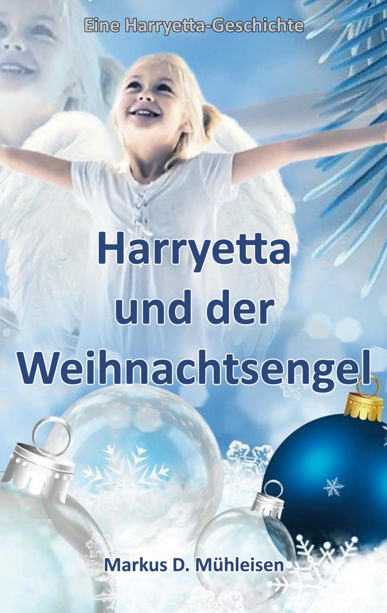 Cover: 9783756883455 | Harryetta und der Weihnachtsengel | Markus D. Mühleisen | Taschenbuch