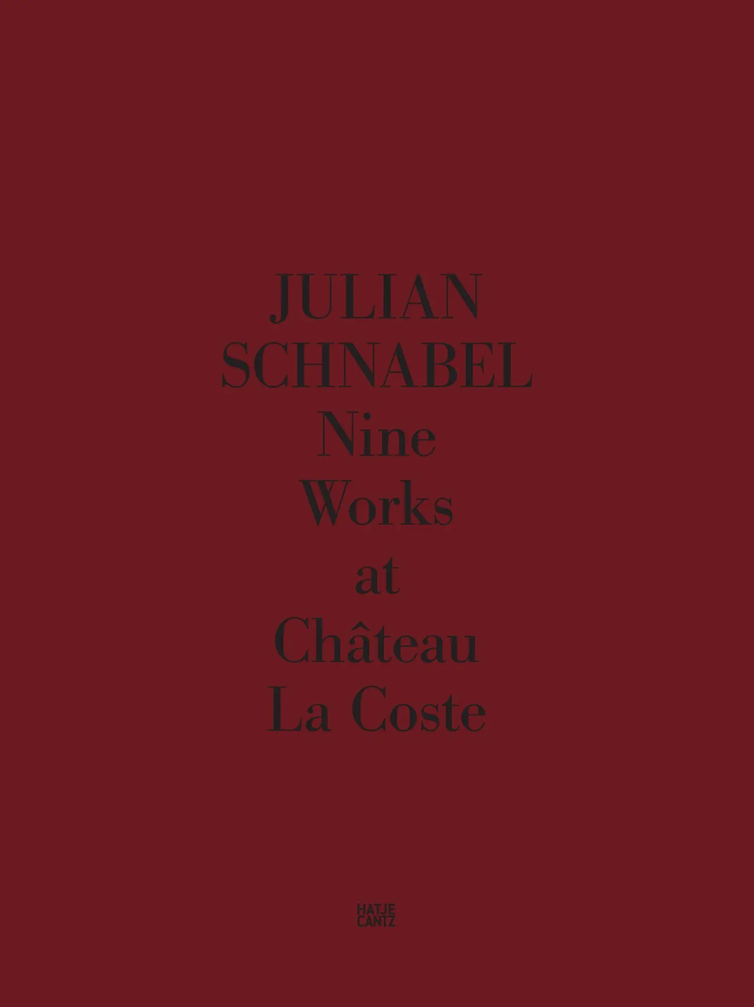 Julian Schnabel. Nine Works at Château La Coste