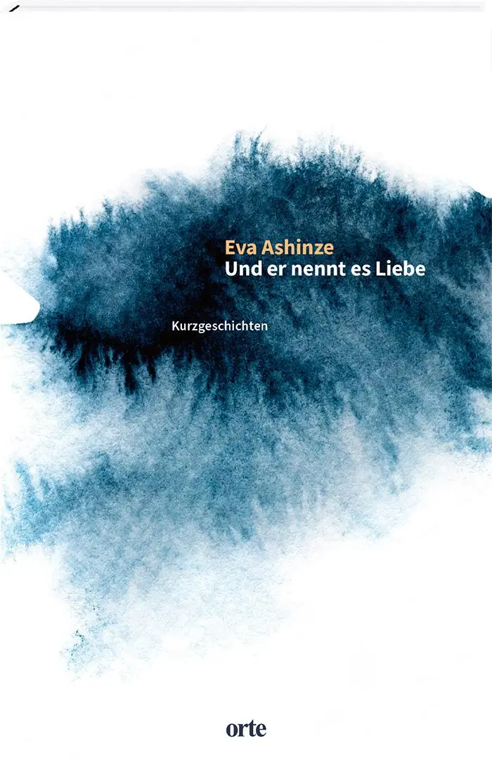 Cover: 9783858303455 | Und er nennt es Liebe | Kurzgeschichten | Eva Ashinze | Taschenbuch