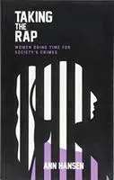 Cover: 9781771133555 | Taking the Rap | Women Doing Time for Society's Crimes | Ann Hansen