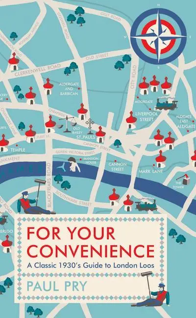 Cover: 9781999313555 | For Your Convenience: A Classic 1930's Guide to London Loos | Paul Pry