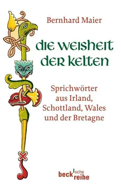 Cover: 9783406613555 | Die Weisheit der Kelten | Bernhard Maier | Buch | 163 S. | Deutsch