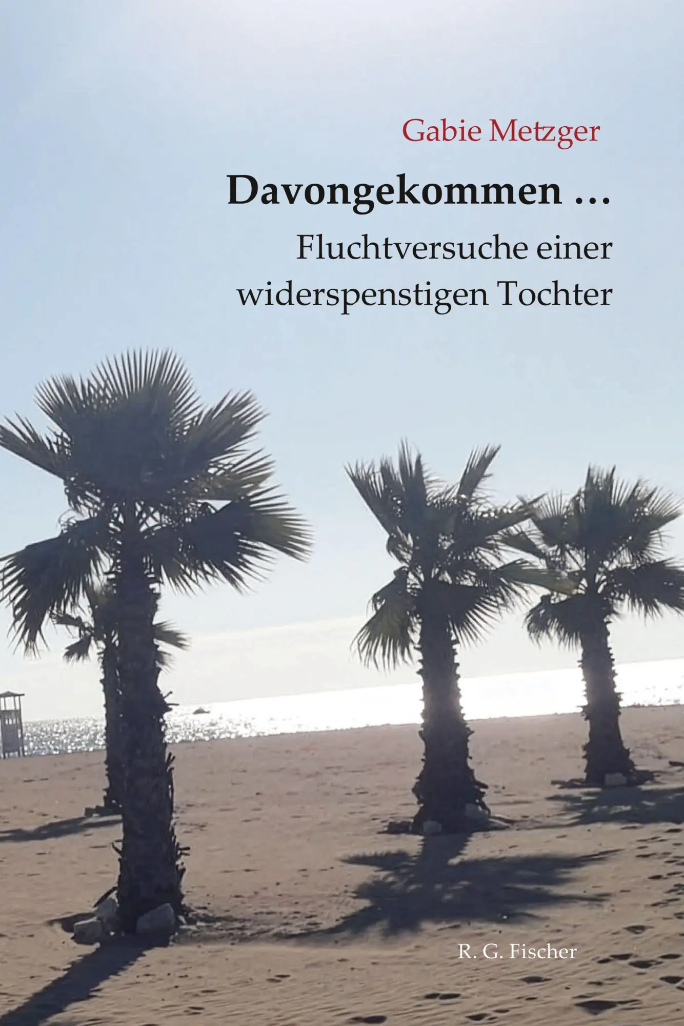 Cover: 9783830193555 | Davongekommen ... Fluchtversuche einer widerspenstigen Tochter | Buch