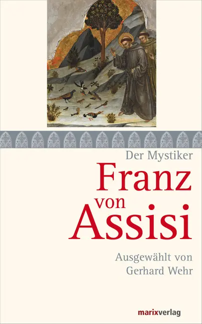 Cover: 9783865393555 | Franz von Assisi | Gerhard Wehr | Buch | 160 S. | Deutsch | 2014