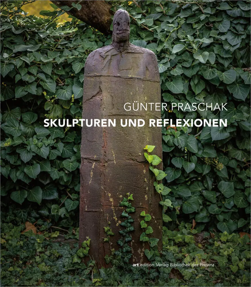 Cover: 9783991263555 | Günter Praschak - Skulpturen und Reflexionen | Katja Praschak | Buch