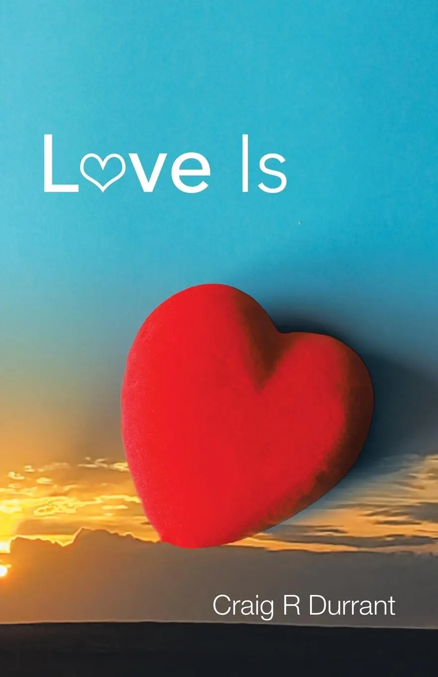 Cover: 9781982233655 | Love Is | Craig R Durrant | Taschenbuch | Kartoniert / Broschiert